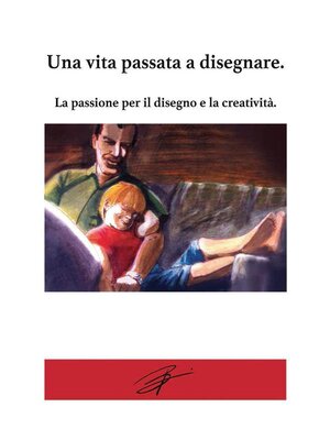 cover image of Una vita passata a disegnare.